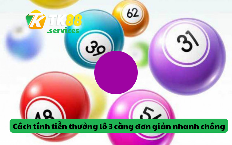 Cách chơi đề 3 càng hiệu quả cho Newbie