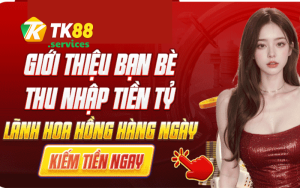 Khuyến mãi TK88 - Hướng dẫn tham gia khuyến mãi nhà cái TK88.services
