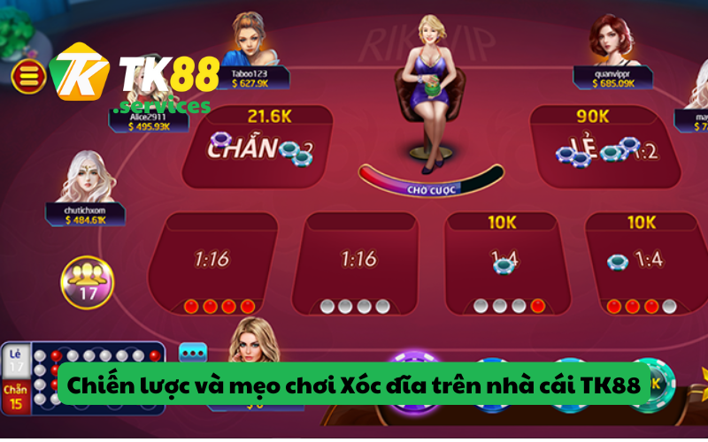 Chiến lược và mẹo chơi Xóc đĩa trên nhà cái TK88